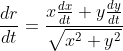 \frac{dr}{dt}=\frac{x\frac{dx}{dt}+y\frac{dy}{dt}} {\sqrt{x^2+y^2}}